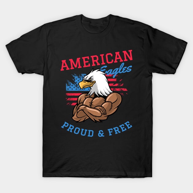 4th Of July - American Eagles - Proud & Free T-Shirt by saigon199x